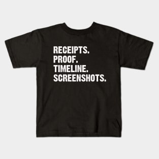 Receipts Proof Timeline Screenshots Funny Kids T-Shirt